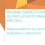 Informe "Proyecto de presupuesto 2014. Regresividad en los recursos asignados a educación"