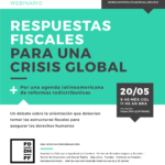 Webinario: Respuestas fiscales para una crisis global. Por una agenda latinoamericana de reformas redistributivas